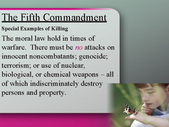 The Fifth Commandment Special Examples of Killing The moral law hold in times of