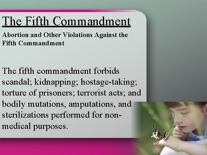 The Fifth Commandment Abortion and Other Violations Against the Fifth Commandment The fifth commandment