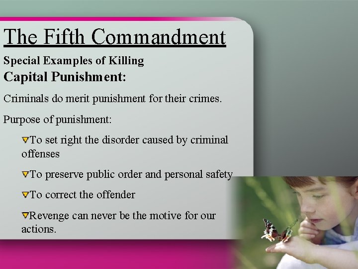 The Fifth Commandment Special Examples of Killing Capital Punishment: Criminals do merit punishment for