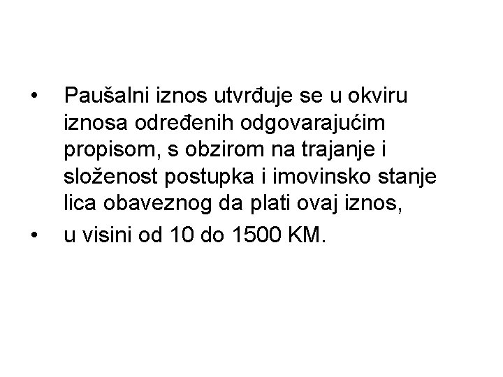  • • Paušalni iznos utvrđuje se u okviru iznosa određenih odgovarajućim propisom, s