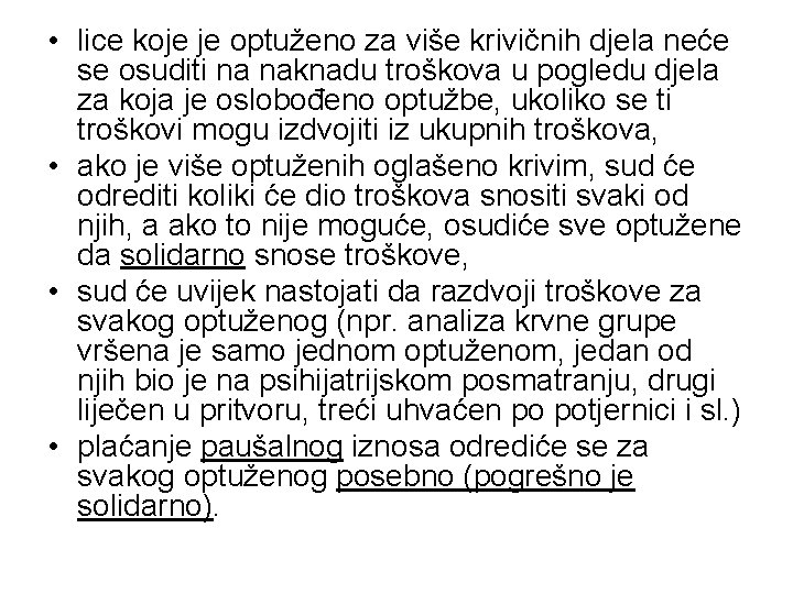  • lice koje je optuženo za više krivičnih djela neće se osuditi na