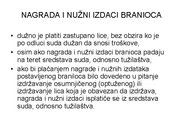 NAGRADA I NUŽNI IZDACI BRANIOCA • dužno je platiti zastupano lice, bez obzira ko