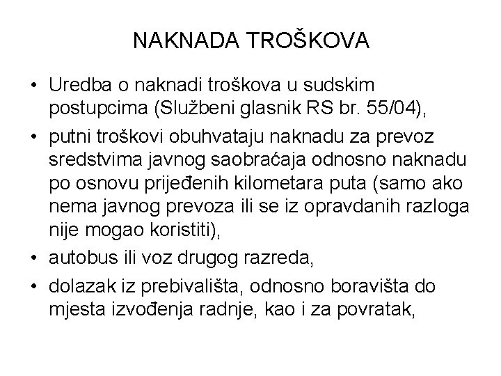 NAKNADA TROŠKOVA • Uredba o naknadi troškova u sudskim postupcima (Službeni glasnik RS br.