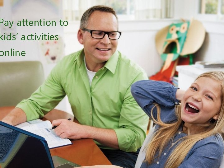 Pay attention to kids’ activities online 