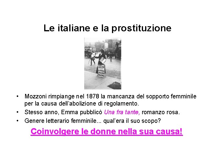 Le italiane e la prostituzione • Mozzoni rimpiange nel 1878 la mancanza del sopporto