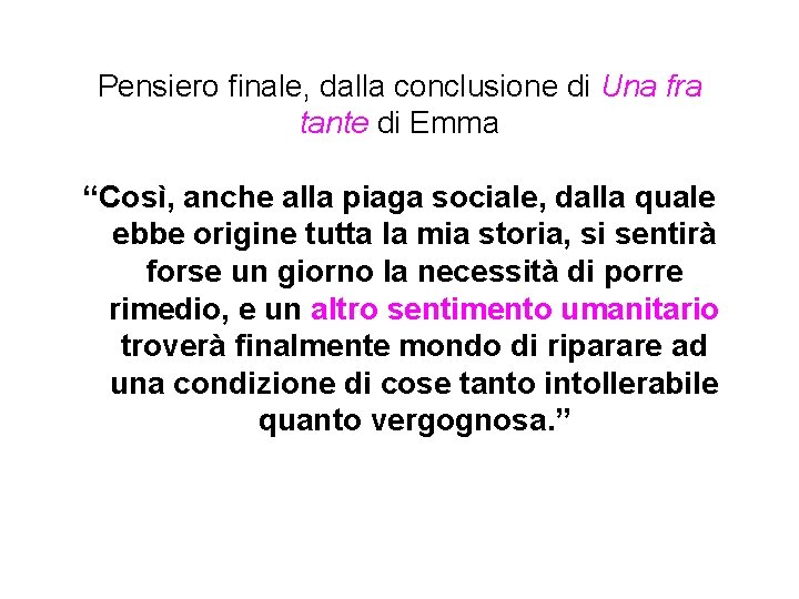 Pensiero finale, dalla conclusione di Una fra tante di Emma “Così, anche alla piaga