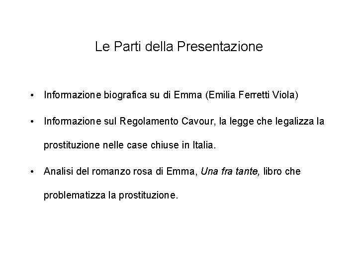 Le Parti della Presentazione • Informazione biografica su di Emma (Emilia Ferretti Viola) •