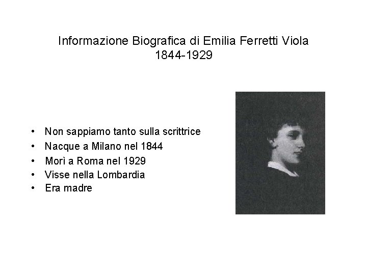 Informazione Biografica di Emilia Ferretti Viola 1844 -1929 • • • Non sappiamo tanto