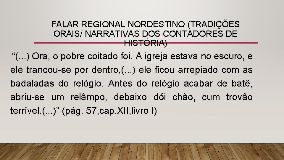 FALAR REGIONAL NORDESTINO (TRADIÇÕES ORAIS/ NARRATIVAS DOS CONTADORES DE HISTÓRIA) “(. . . )