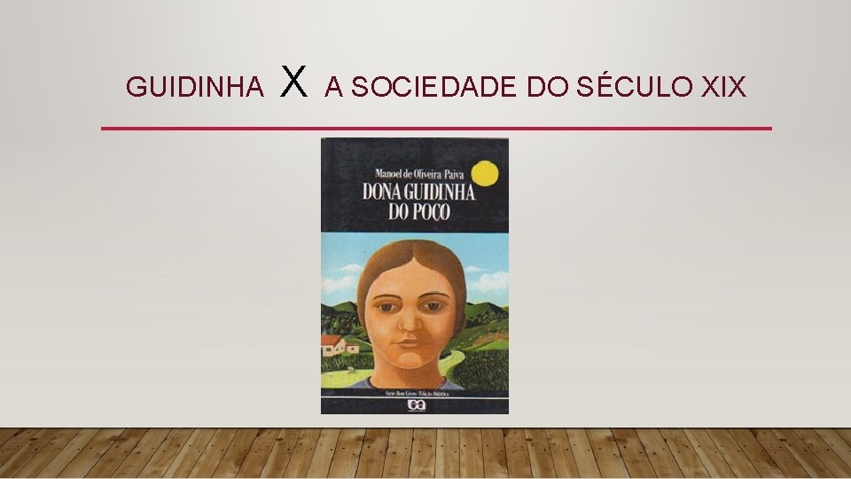 GUIDINHA X A SOCIEDADE DO SÉCULO XIX 