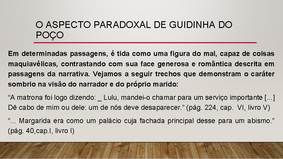 O ASPECTO PARADOXAL DE GUIDINHA DO POÇO Em determinadas passagens, é tida como uma