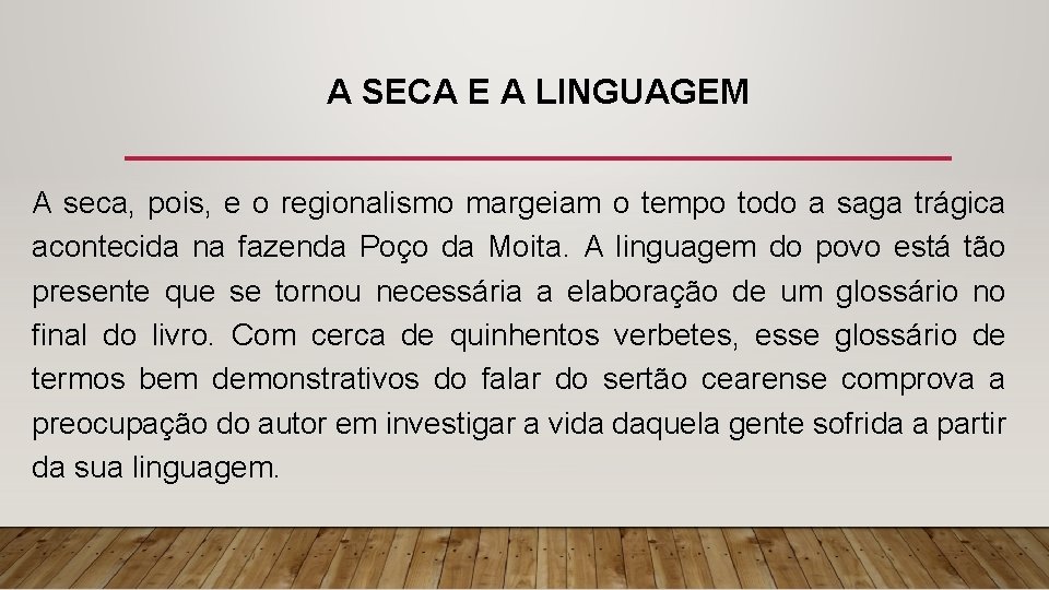A SECA E A LINGUAGEM A seca, pois, e o regionalismo margeiam o tempo