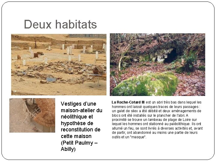 Deux habitats Vestiges d’une maison-atelier du néolithique et hypothèse de reconstitution de cette maison