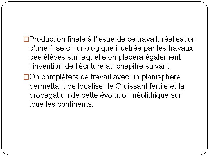 �Production finale à l’issue de ce travail: réalisation d’une frise chronologique illustrée par les