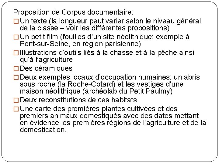 Proposition de Corpus documentaire: � Un texte (la longueur peut varier selon le niveau