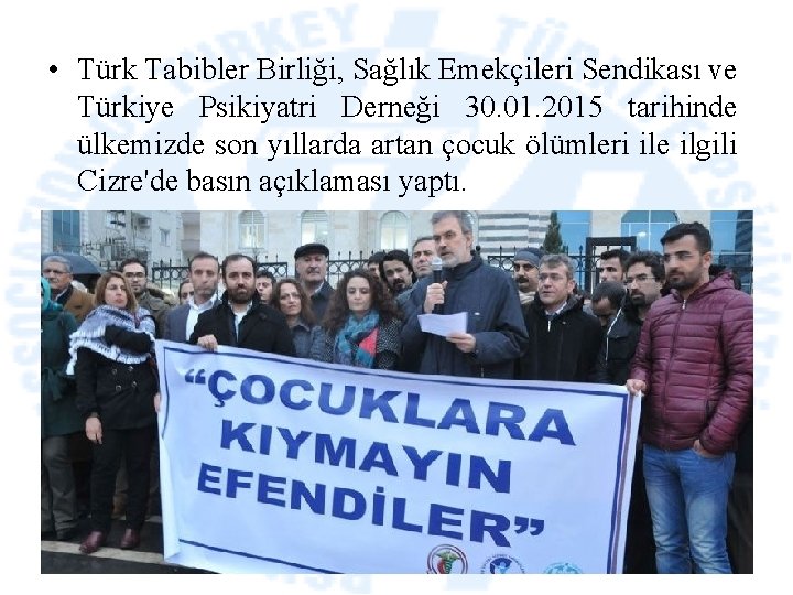  • Türk Tabibler Birliği, Sağlık Emekçileri Sendikası ve Türkiye Psikiyatri Derneği 30. 01.