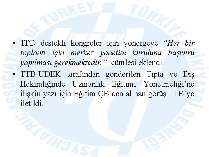  • TPD destekli kongreler için yönergeye “Her bir toplantı için merkez yönetim kuruluna