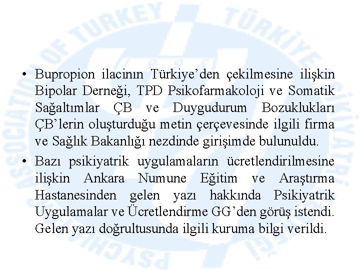  • Bupropion ilacinın Türkiye’den çekilmesine ilişkin Bipolar Derneği, TPD Psikofarmakoloji ve Somatik Sağaltımlar