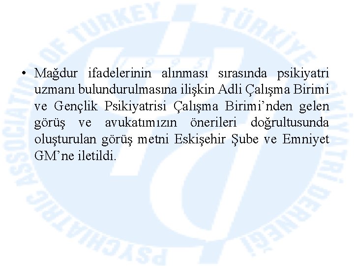  • Mağdur ifadelerinin alınması sırasında psikiyatri uzmanı bulundurulmasına ilişkin Adli Çalışma Birimi ve