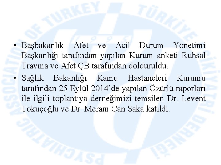  • Başbakanlık Afet ve Acil Durum Yönetimi Başkanlığı tarafından yapılan Kurum anketi Ruhsal