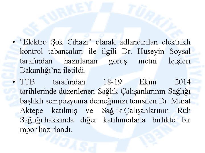  • "Elektro Şok Cihazı" olarak adlandırılan elektrikli kontrol tabancaları ile ilgili Dr. Hüseyin