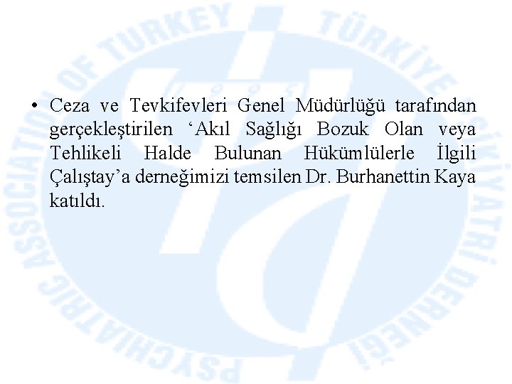  • Ceza ve Tevkifevleri Genel Müdürlüğü tarafından gerçekleştirilen ‘Akıl Sağlığı Bozuk Olan veya