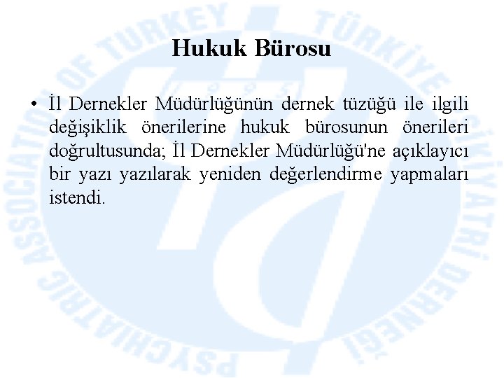 Hukuk Bürosu • İl Dernekler Müdürlüğünün dernek tüzüğü ile ilgili değişiklik önerilerine hukuk bürosunun