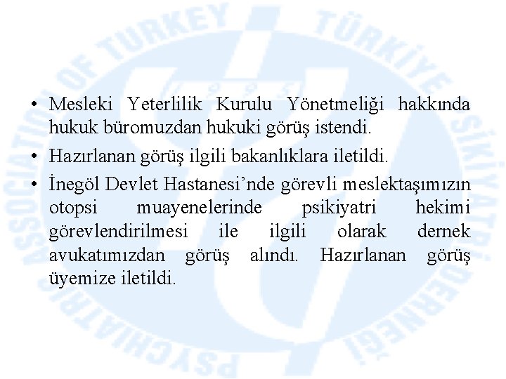  • Mesleki Yeterlilik Kurulu Yönetmeliği hakkında hukuk büromuzdan hukuki görüş istendi. • Hazırlanan