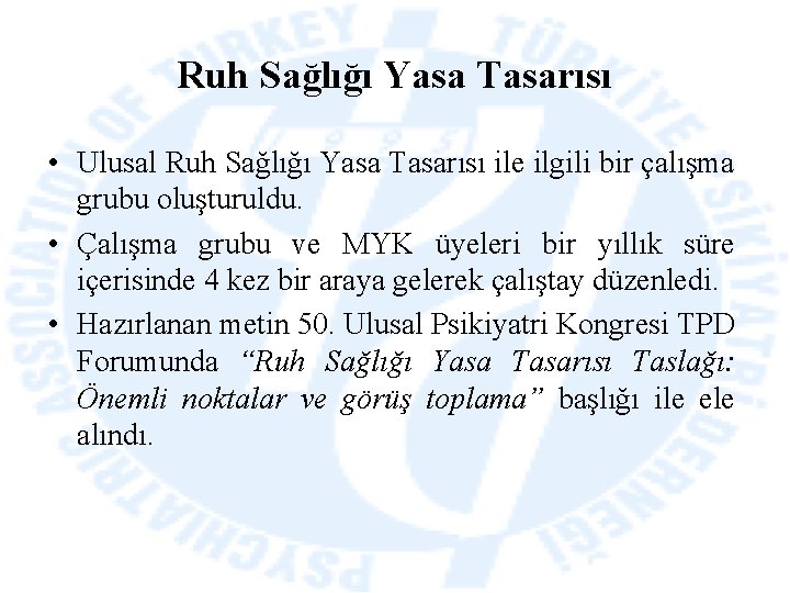 Ruh Sağlığı Yasa Tasarısı • Ulusal Ruh Sağlığı Yasa Tasarısı ile ilgili bir çalışma