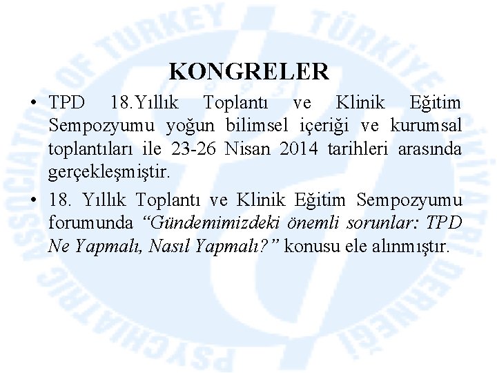 KONGRELER • TPD 18. Yıllık Toplantı ve Klinik Eğitim Sempozyumu yoğun bilimsel içeriği ve