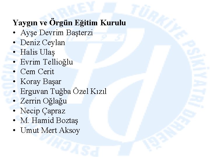 Yaygın ve Örgün Eğitim Kurulu • Ayşe Devrim Başterzi • Deniz Ceylan • Halis