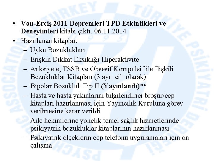  • Van-Erciş 2011 Depremleri TPD Etkinlikleri ve Deneyimleri kitabı çıktı. 06. 11. 2014