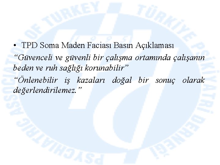  • TPD Soma Maden Faciası Basın Açıklaması “Güvenceli ve güvenli bir çalışma ortamında