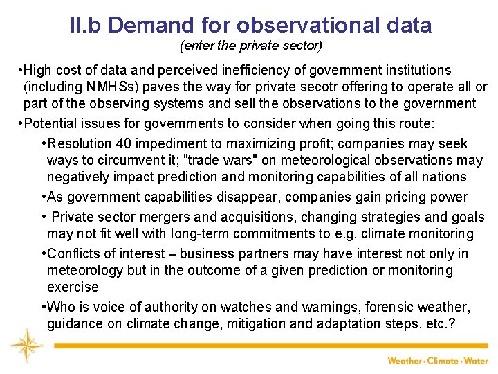 II. b Demand for observational data (enter the private sector) • High cost of