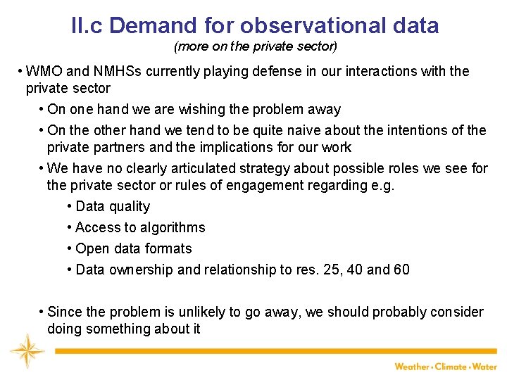 II. c Demand for observational data (more on the private sector) • WMO and