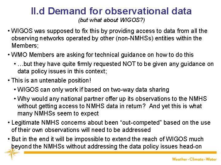 II. d Demand for observational data (but what about WIGOS? ) • WIGOS was