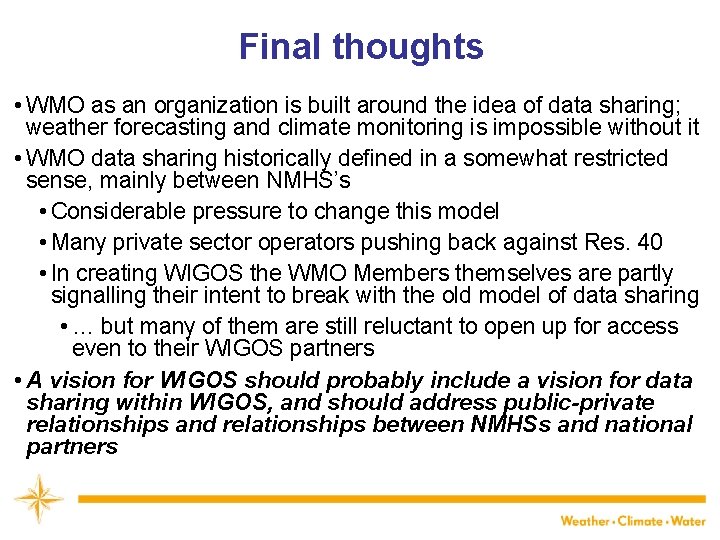 Final thoughts • WMO as an organization is built around the idea of data
