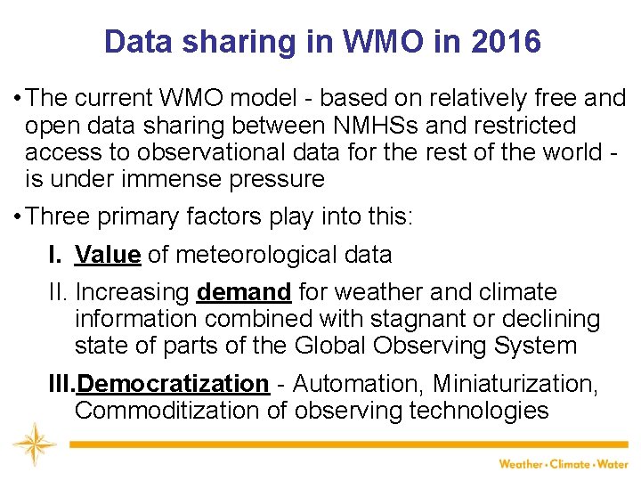 Data sharing in WMO in 2016 • The current WMO model - based on