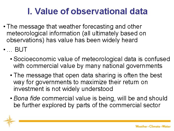 I. Value of observational data • The message that weather forecasting and other meteorological