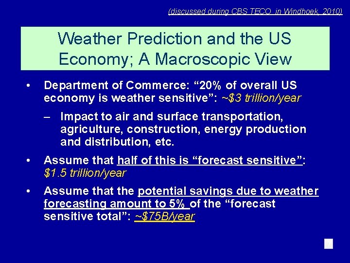 (discussed during CBS TECO in Windhoek, 2010) Weather Prediction and the US Economy; A