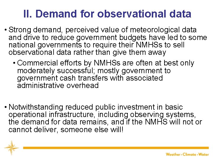 II. Demand for observational data • Strong demand, perceived value of meteorological data and