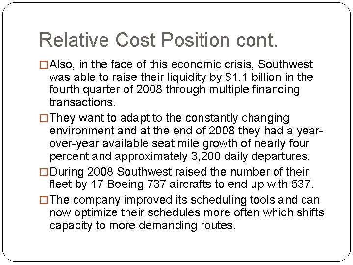 Relative Cost Position cont. � Also, in the face of this economic crisis, Southwest