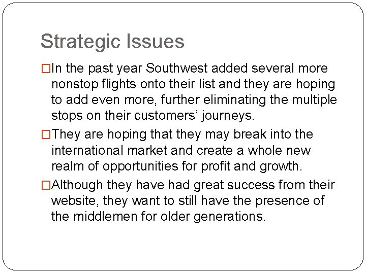 Strategic Issues �In the past year Southwest added several more nonstop flights onto their