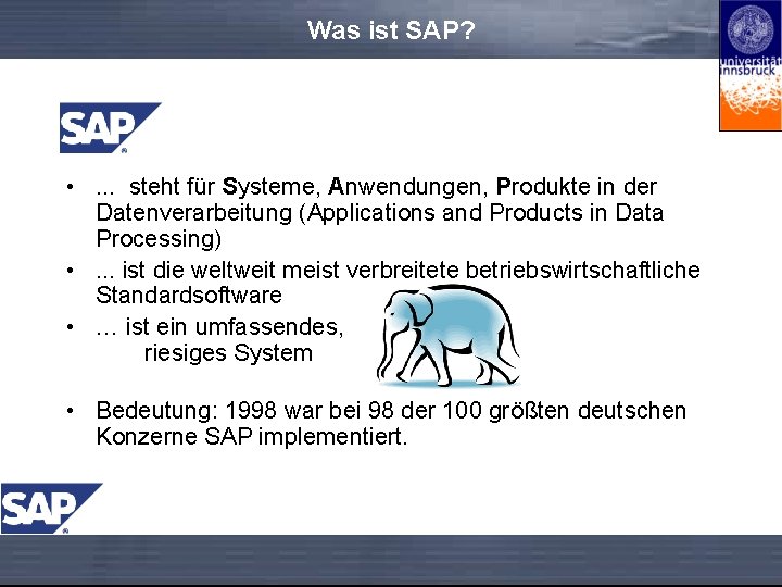 Was ist SAP? • . . . steht für Systeme, Anwendungen, Produkte in der