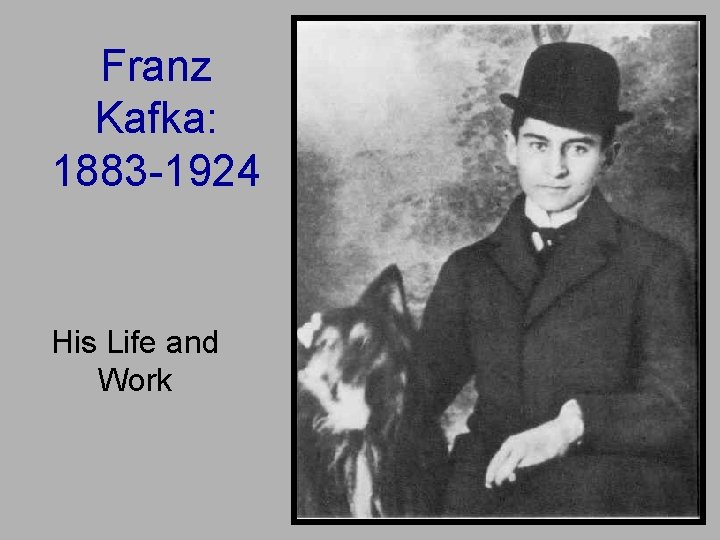 Franz Kafka: 1883 -1924 His Life and Work 