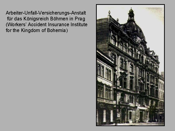 Arbeiter-Unfall-Versicherungs-Anstalt für das Königsreich Böhmen in Prag (Workers’ Accident Insurance Institute for the Kingdom
