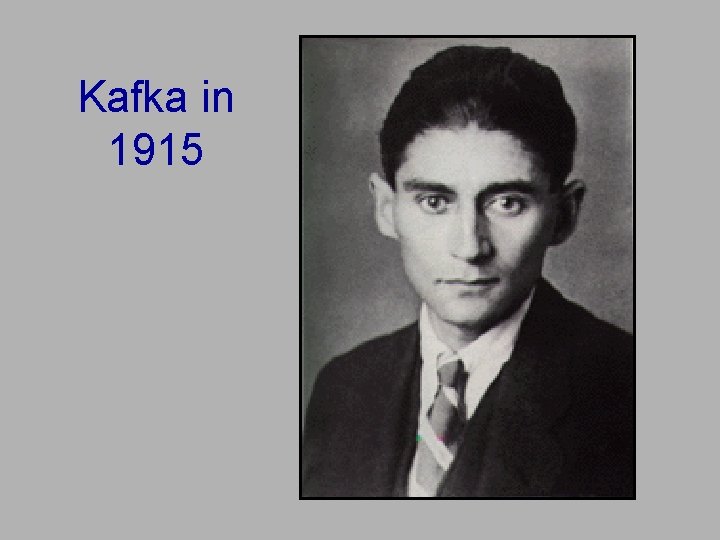 Kafka in 1915 