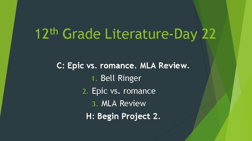 th 12 Grade Literature-Day 22 C: Epic vs. romance. MLA Review. 1. 2. Bell
