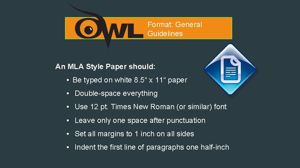 Format: General Guidelines An MLA Style Paper should: • Be typed on white 8.