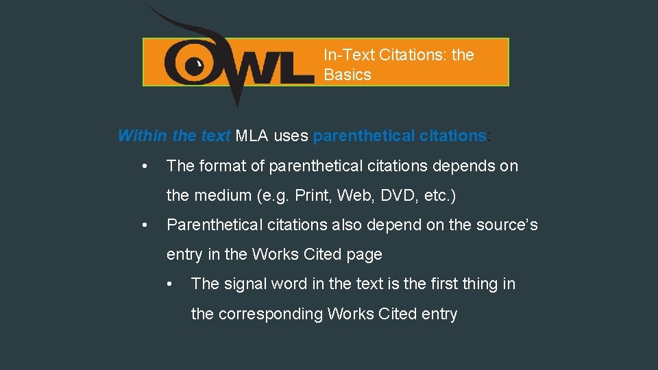 In-Text Citations: the Basics Within the text MLA uses parenthetical citations: • The format